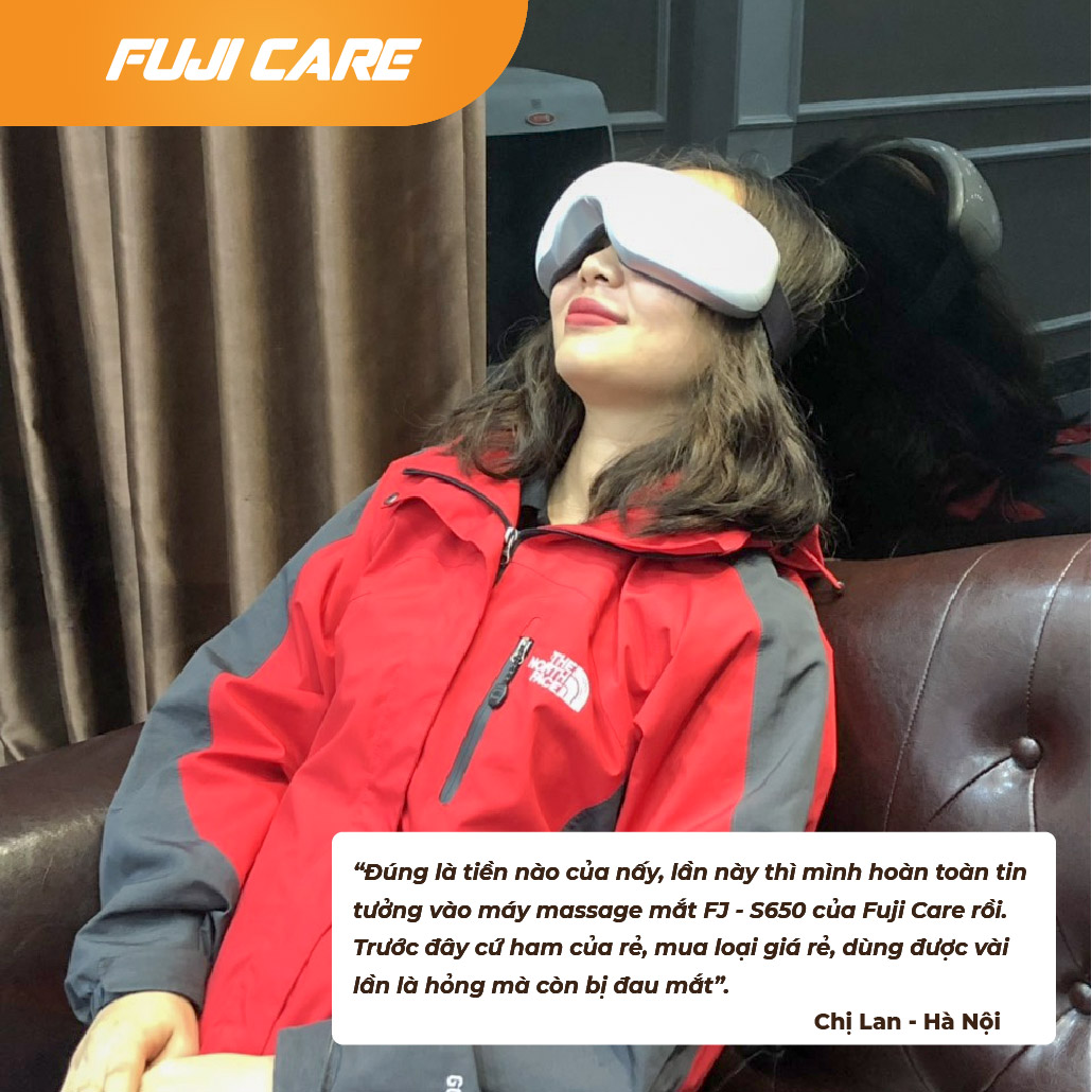 Review khách hàng luôn tin tưởng vào chất lượng sản phẩm của máy massage mắt FJ - S650 của Fuji Care