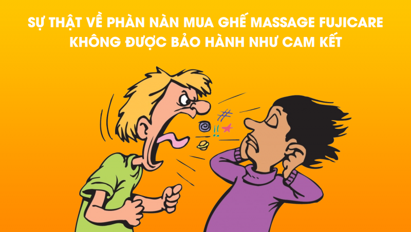 su-that-ve-phan-nan-mua-ghe-massage-fujicare-khong-duoc-bao-hanh-nhu-cam-ket