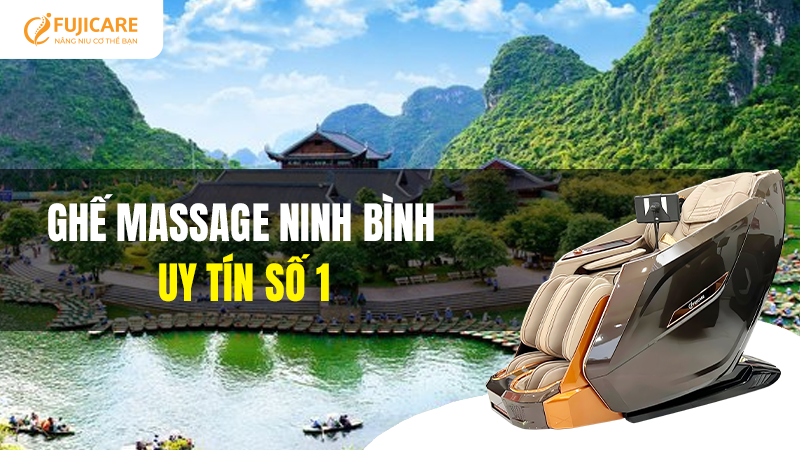 Mua ghế massage Ninh Bình ở đâu đảm bảo uy tín, chất lượng?