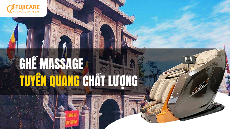 Địa chỉ bán ghế massage Tuyên Quang chất lượng, uy tín nhất?