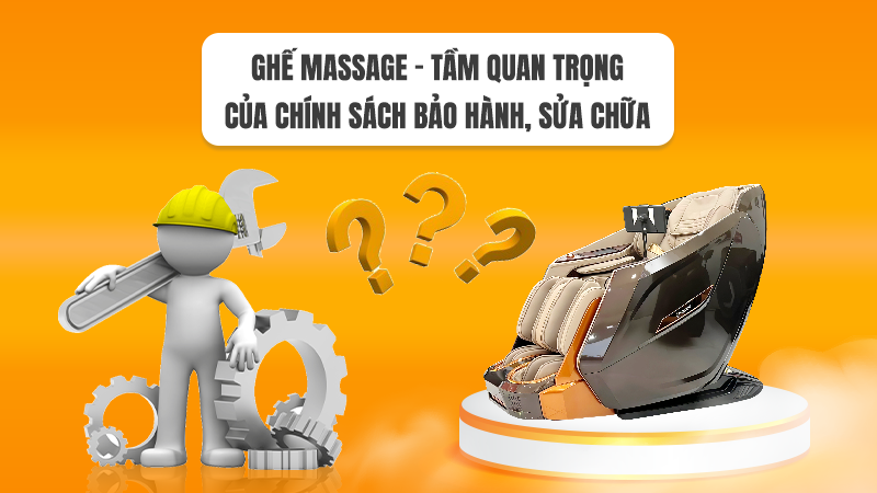 Sửa ghế massage lâu năm - Tầm quan trọng của chính sách bảo hành