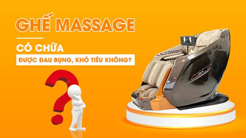 Ghế massage có chữa được đau bụng, khó tiêu không?