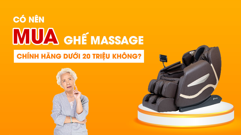 [GIẢI ĐÁP] Có nên mua ghế massage chính hãng dưới 20 triệu không?