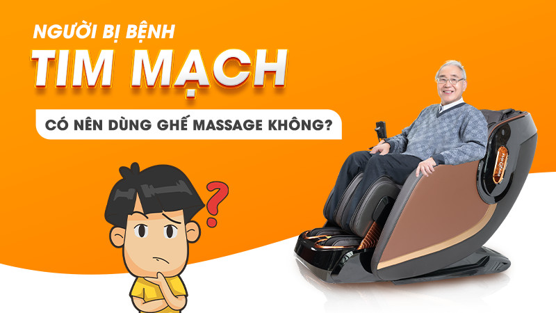 Người bị bệnh tim mạch có nên sử dụng ghế massage không?