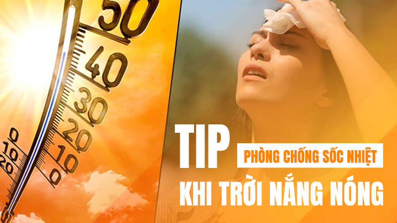 Tip phòng chống sốc nhiệt khi trời nắng nóng hiệu quả