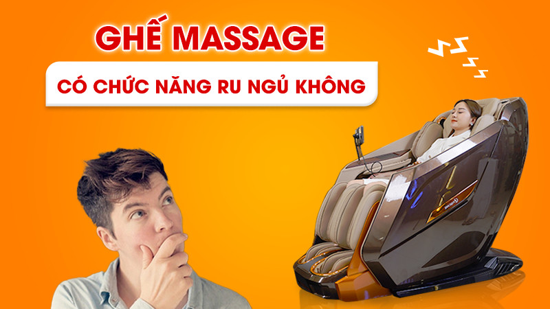 Có chức năng ru ngủ ghế massage không? Nếu có thì cơ chế hoạt động như thế nào?