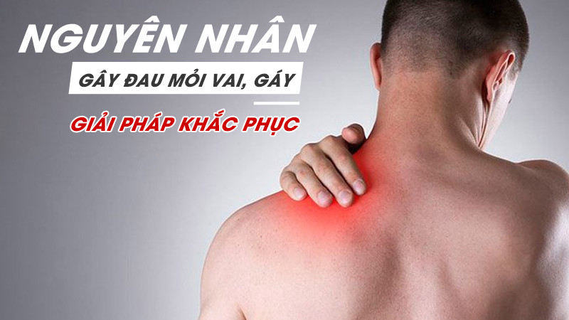 Đau cổ, vai, gáy | Triệu chứng, Nguyên nhân, Phương pháp điều trị