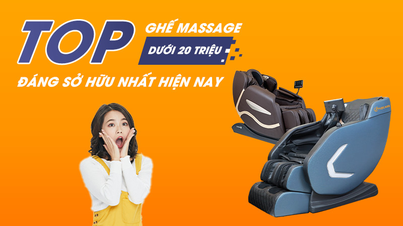 Top ghế massage dưới 20 triệu đáng sở hữu nhất hiện nay