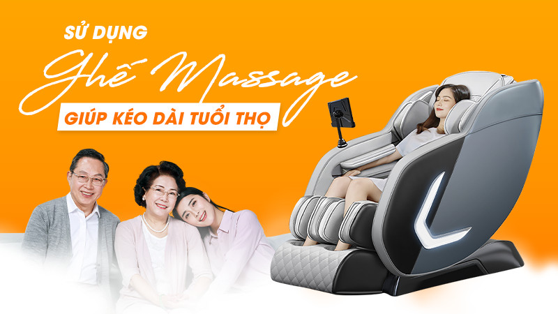 Sử dụng ghế massage giúp kéo dài tuổi thọ