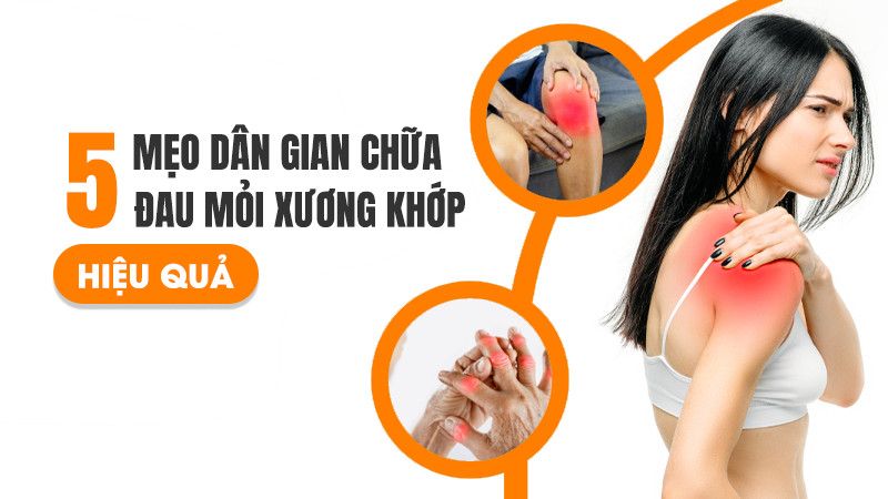 5 mẹo dân gian chữa xương khớp cực kỳ hiệu quả