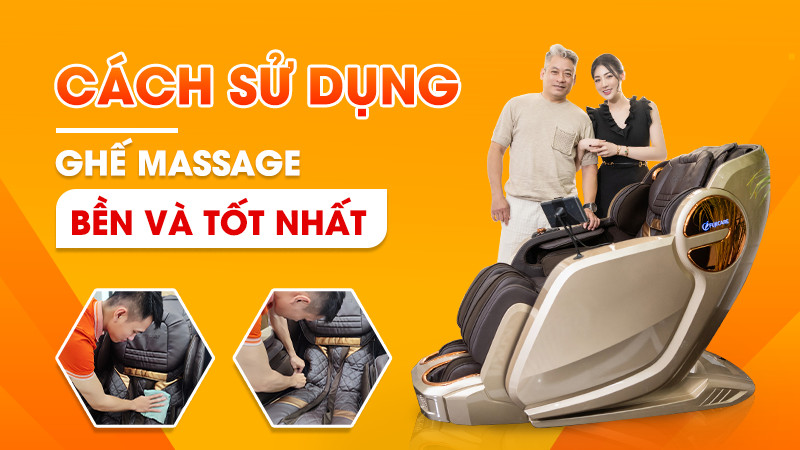 Cách sử dụng ghế massage bền và tốt nhất | Ghế massage FujiCare