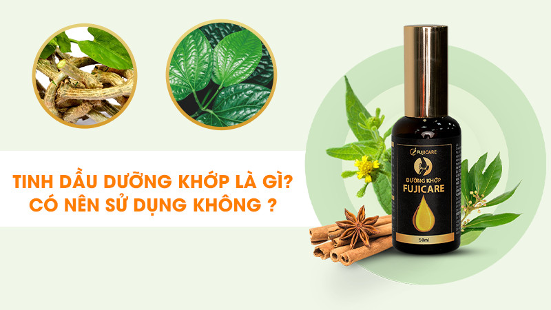 [GIẢI ĐÁP] Tinh dầu dưỡng khớp FujiCare có thật sự tốt không?