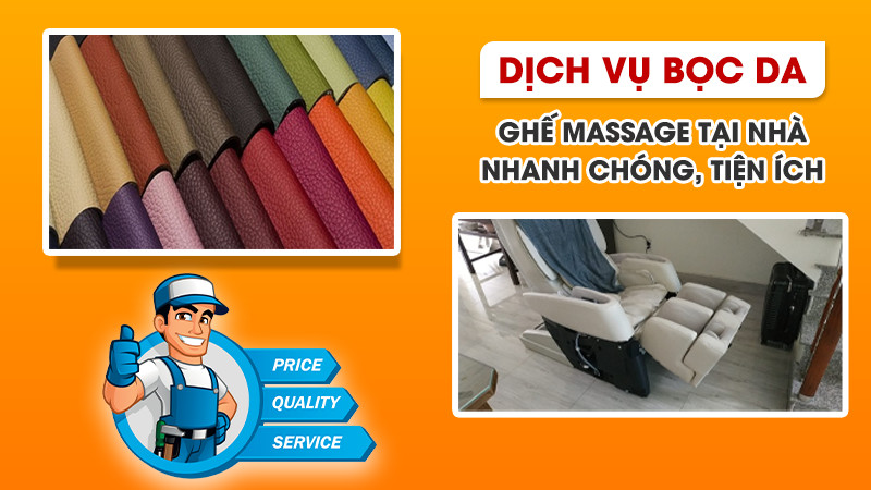 Dịch vụ bọc da ghế massage tại nhà nhanh chóng, tiện ích, tiết kiệm