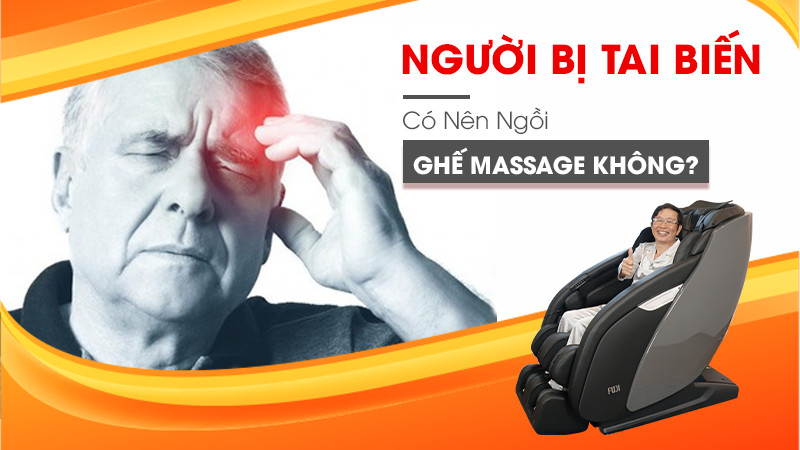 Người tai biến có nên dùng ghế massage không?